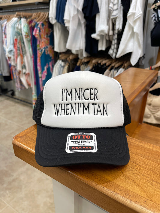 I'M NICER WHEN I'M TAN HAT